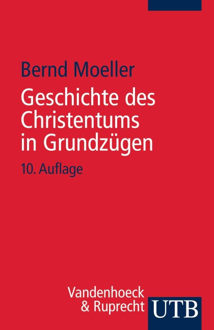 Geschichte des Christentums in Grundzügen - Bernd Moeller