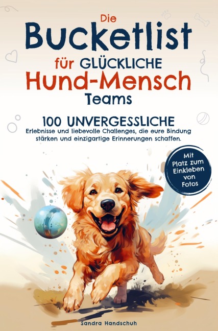 Die Bucketlist für glückliche Hund-Mensch-Teams - Sandra Handschuh
