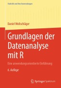 Cover-Bild zum Titel 'Grundlagen der Datenanalyse mit R' von 'Daniel Wollschläger'