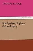 Rosalynde or, Euphues' Golden Legacy - Thomas Lodge