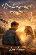 Cover-Bild zum Titel 'Bindungsangst verstehen' von 'Kim Ancona'