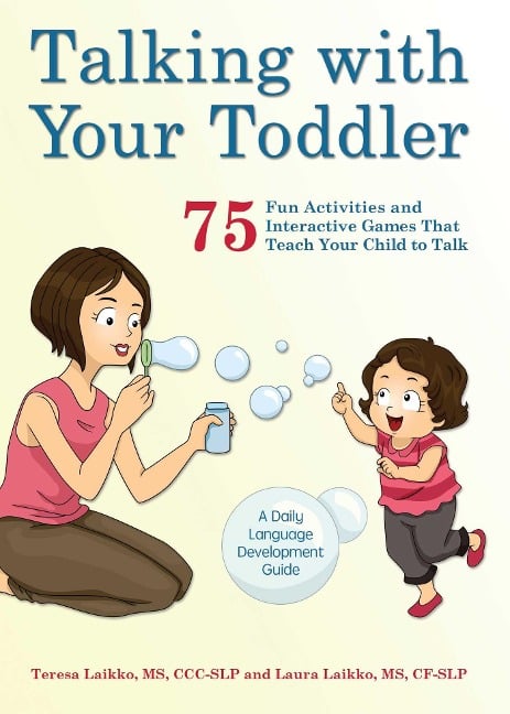 Talking with Your Toddler - Teresa Laikko, Laura Laikko