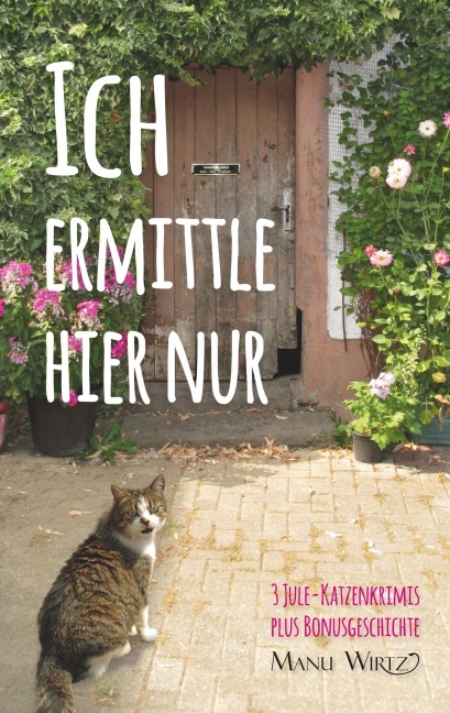 Ich ermittle hier nur - Manu Wirtz
