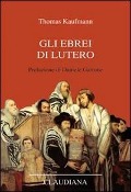 Cover-Bild zum Titel 'Gli ebrei di Lutero' von 'Thomas Kaufmann'