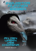 Cover-Bild zum Titel 'Inquisitor Nummer Sieben' von 'Armin Moser'
