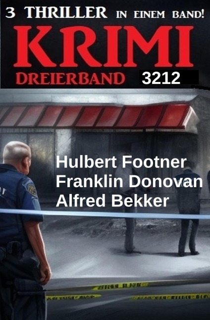 Krimi Dreierband 3212 - Alfred Bekker, Hulbert Footner, Franklin Donovan