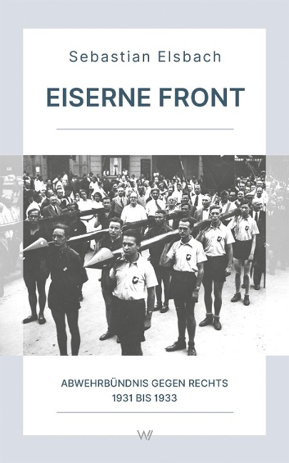 Eiserne Front - Sebastian Elsbach