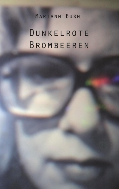 Dunkelrote Brombeeren - Mariann Bush