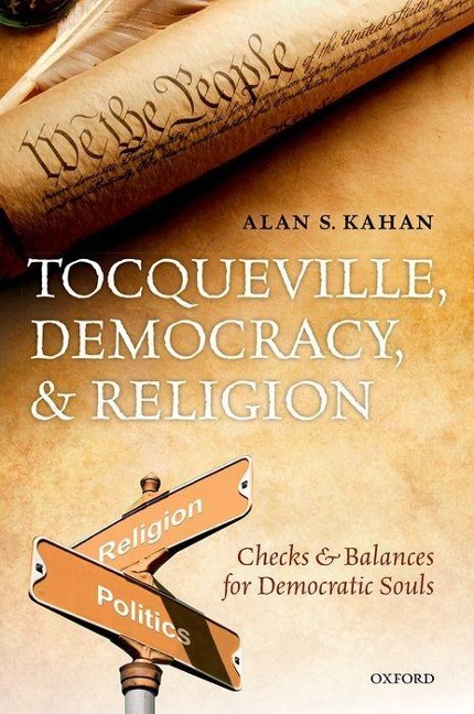 Tocqueville, Democracy, and Religion - Alan S Kahan