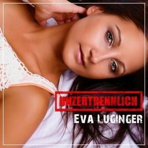 Unzertrennlich - Eva Luginger