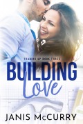 Cover-Bild zum Titel 'Building Love (Trading Up, #3)' von 'Janis McCurry'