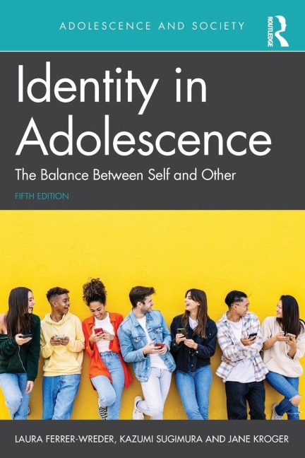 Identity in Adolescence - Jane Kroger, Laura Ferrer-Wreder, Kazumi Sugimura