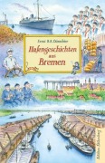 Cover-Bild zum Titel 'Hafengeschichten aus Bremen' von 'Ernst B. R. Dünnbier'