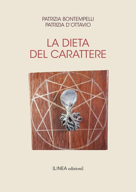 La dieta del carattere - Patrizia Bontempelli, Patrizia D'Ottavio