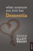 Cover-Bild zum Titel 'When Someone You Love Has Dementia' von 'Susan Elliot-Wright'