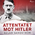 Cover-Bild zum Titel 'Attentatet mot Hitler' von 'Allan Sandström'
