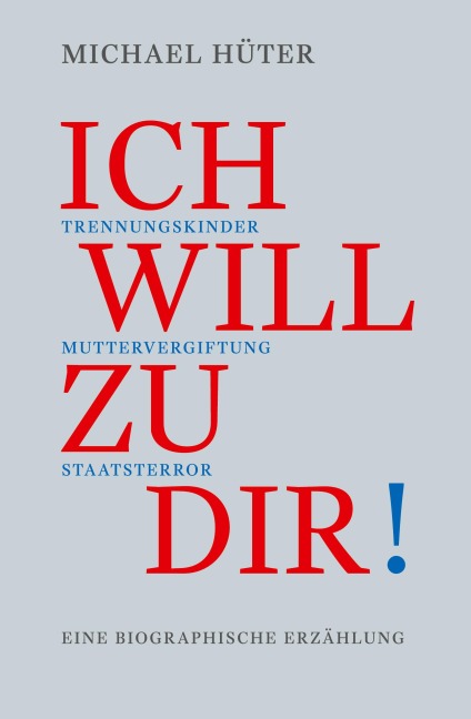 Ich will zu dir! - Michael Hüter