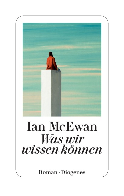 Was wir wissen können - Ian McEwan