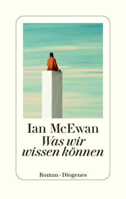 Was wir wissen können - Ian McEwan