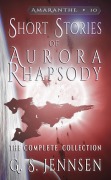 Cover-Bild zum Titel 'Short Stories of Aurora Rhapsody (Amaranthe, #10)' von 'G. S. Jennsen'
