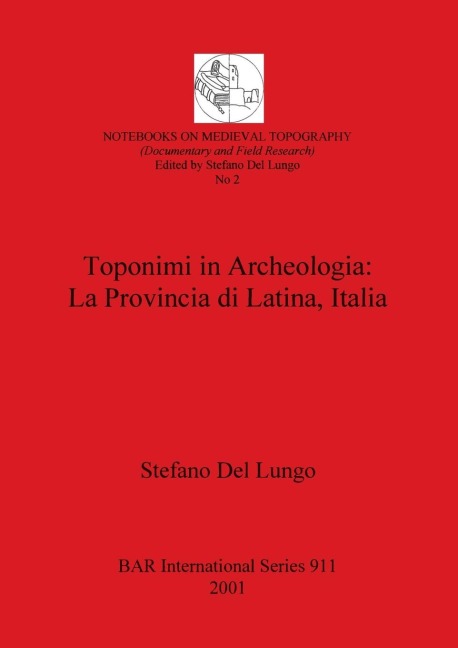 Toponimi in Archeologia - La Provincia di Latina, Italia - Stefano Del Lungo