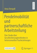 Cover-Bild zum Titel 'Pendelmobilität und partnerschaftliche Arbeitsteilung' von 'Anna Stenpaß'