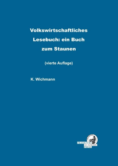 Volkswirtschaftliches Lesebuch: ein Buch zum Staunen - Klaus Wichmann