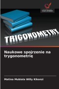 Cover-Bild zum Titel 'Naukowe spojrzenie na trygonometri¿' von 'Matina Mubiala Willy Kikonzi'