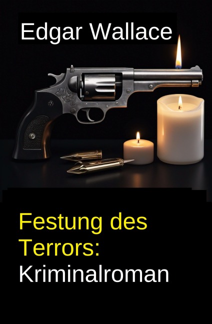 Festung des Terrors: Kriminalroman - Edgar Wallace