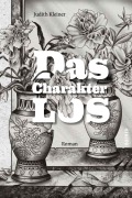 Cover-Bild zum Titel 'Das CharakterLos' von 'Judith Kleiner'