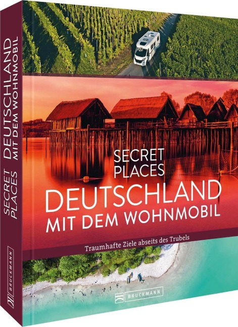 Secret Places Deutschland mit dem Wohnmobil - Jochen Müssig, Michael Moll, Margit Kohl