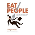 Eat People Lib/E: An Unapologetic Plan for Entrepreneurial Success - Andy Kessler