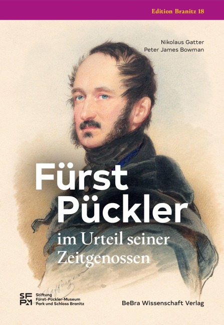 Fürst Pückler im Urteil seiner Zeitgenossen - Nikolaus Gatter, Peter James Bowman