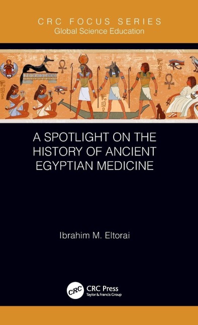 A Spotlight on the History of Ancient Egyptian Medicine - Ibrahim M. Eltorai