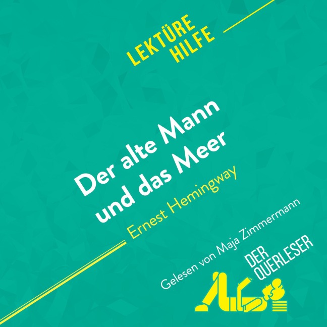 Der alte Mann und das Meer von Ernest Hemingway (Lektürehilfe) - Pauline Coullet, Elodie Thiébaut, Miriam Traub