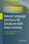 Cover-Bild zum Titel 'Natural Language Interfaces for Databases with Deep Learning' von 'George Katsogiannis-Meimarakis, Anna Mitsopoulou, Mike Xydas, Georgia Koutrika'
