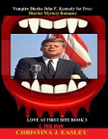 Cover-Bild zum Titel 'Vampire Diaries John F. Kennedy Set Free:  Murder Mystery Romance (Love at First Bite, #3)' von 'C. Free Man, Christina J. Easley'