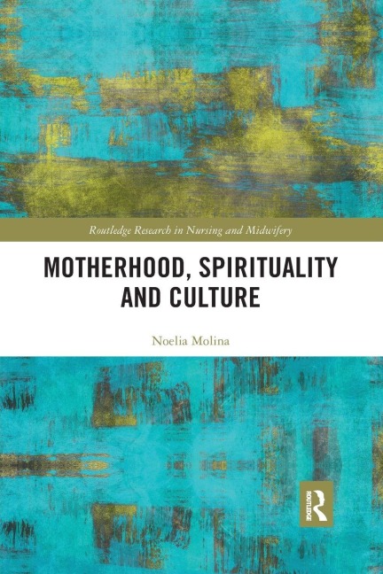 Motherhood, Spirituality and Culture - Noelia Molina