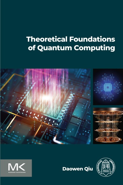 Theoretical Foundations of Quantum Computing - Daowen Qiu
