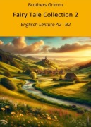 Cover-Bild zum Titel 'Fairy Tale Collection 2: Englisch Lektüre A2 - B2' von 'Brothers Grimm'