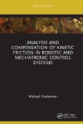 Cover-Bild zum Titel 'Analysis and Compensation of Kinetic Friction in Robotic and Mechatronic Control Systems' von 'Michael Ruderman'