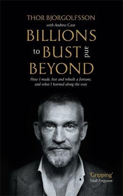 Billions to Bust - and Beyond - Thor Bjorgolfsson