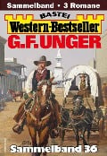 Cover-Bild zum Titel 'G. F. Unger Western-Bestseller Sammelband 36' von 'G. F. Unger'