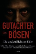 Cover-Bild zum Titel 'Gutachter des Bösen 2: Die unglaublichsten Fälle' von 'M.'