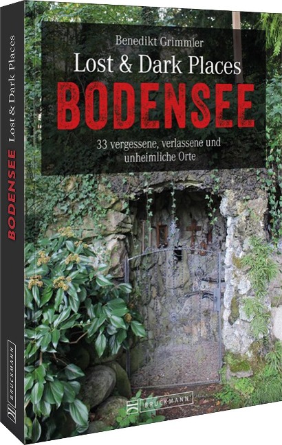 Lost & Dark Places Bodensee - Benedikt Grimmler