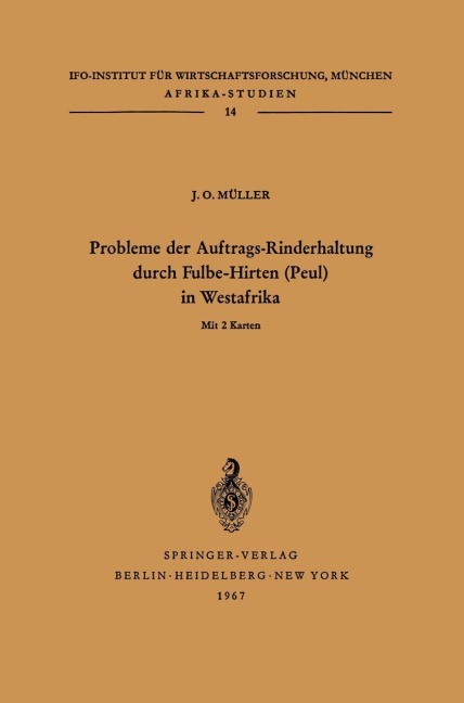 Probleme der Auftrags-Rinderhaltung durch Fulbe-Hirten (Peul) in Westafrika - Julius Otto Müller