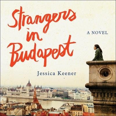Strangers in Budapest Lib/E - Jessica Keener