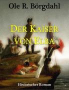 Cover-Bild zum Titel 'Der Kaiser von Elba' von 'Ole R. Börgdahl'