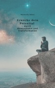 Cover-Bild zum Titel 'Erwecke dein Potential durch Bewusstsein und Transformation' von 'Michaela Klien'