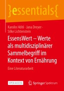 Cover-Bild zum Titel 'EssensWert - Werte als multidisziplinärer Sammelbegriff im Kontext von Ernährung' von 'Karolin Höhl, Silke Lichtenstein, Jana Dreyer'